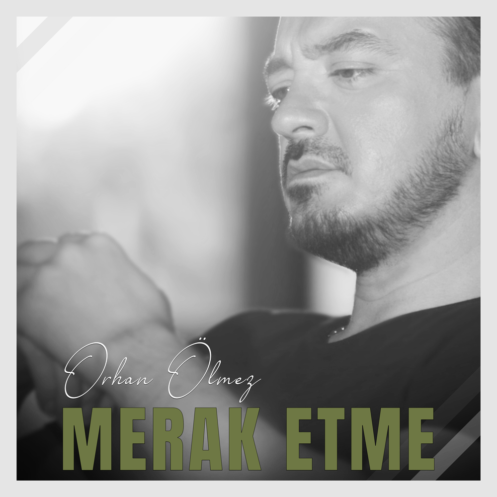 Orhan Ölmez - Merak Etme