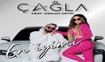 Çağla feat. Osman Çetin - En İyimi