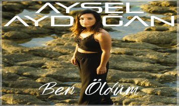 Aysel Aydoğan - Ben Öldüm